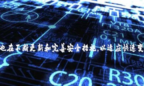 比特派钱包（Bitpie Wallet）成立于2016年，是一个致力于提供安全、便捷的数字资产管理工具。它旨在为用户提供更好的数字资产管理体验，同时也在不断更新和完善安全措施，以适应快速变化的区块链行业。在比特派钱包成立以来，它逐渐成为了许多数字货币用户和投资者的选择，为其提供了多种功能，包括安全存储、交易、资产管理等。

如果您有关于比特派钱包的更多具体问题或想要了解更多内容，请告诉我！